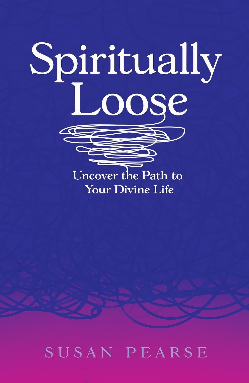 Spiritually Loose by Susan Pearse - ISBN: 9781401973117