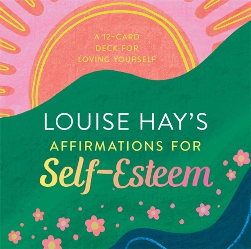 Louise Hay's Affirmations for Self-Esteem by Louise Hay - ISBN: 9781401974442