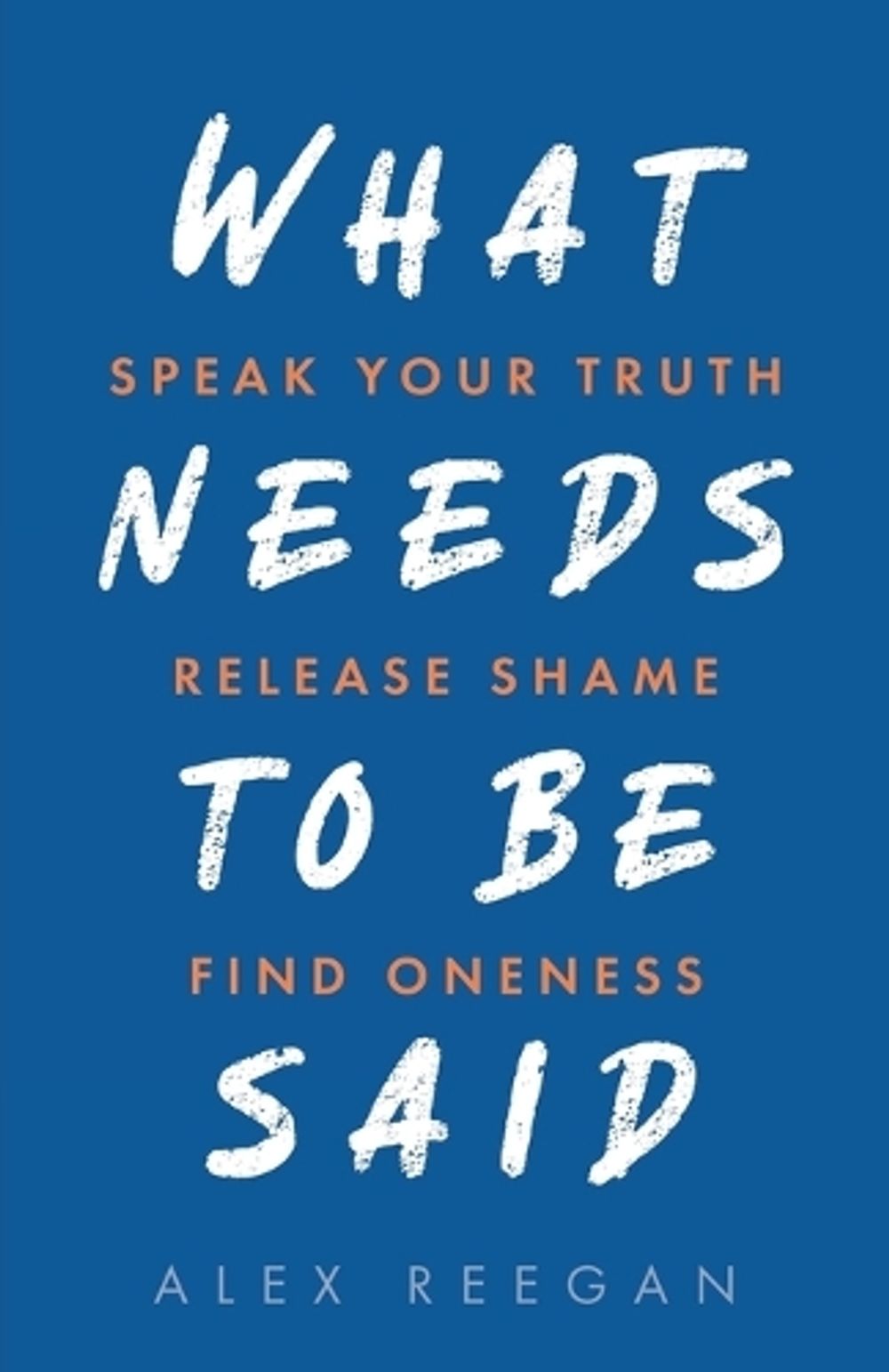 What Needs to be Said by Alex Reegan - ISBN: 9781401974497