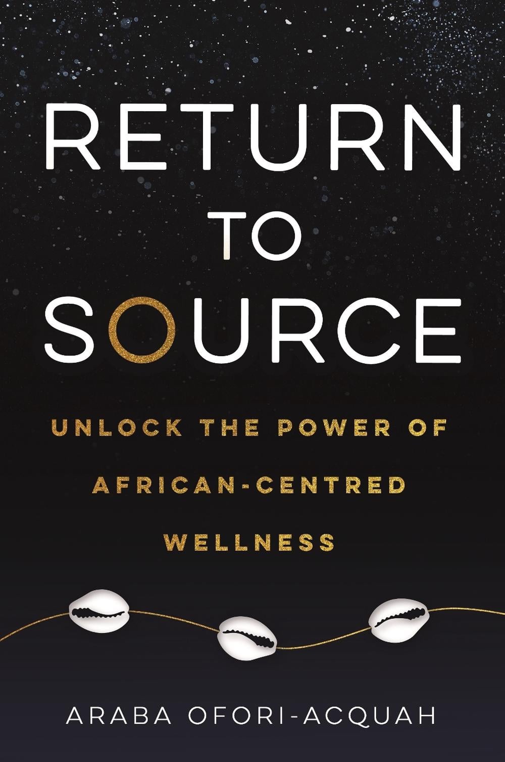 Return to Source by Araba Ofori-Acquah - ISBN: 9781401975777