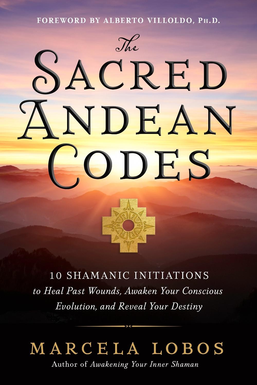 The Sacred Andean Codes by Marcela Lobos - ISBN: 9781401976026