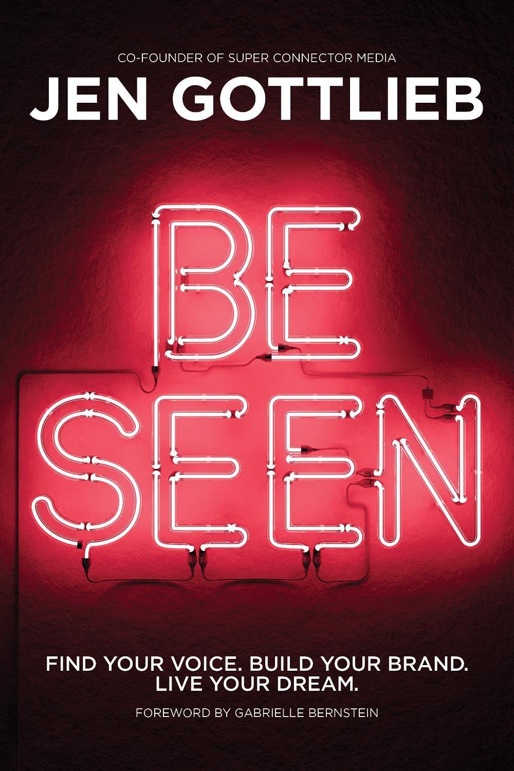BE SEEN by Jen Gottlieb - ISBN: 9781401976705