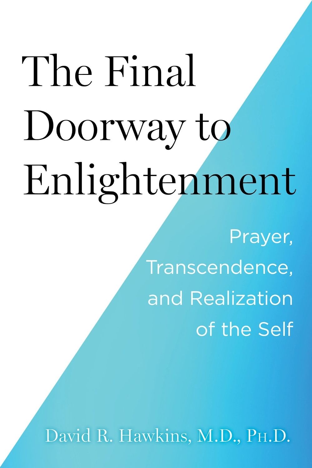 The Final Doorway to Enlightenment by David R. Hawkins - ISBN: 9781401977160