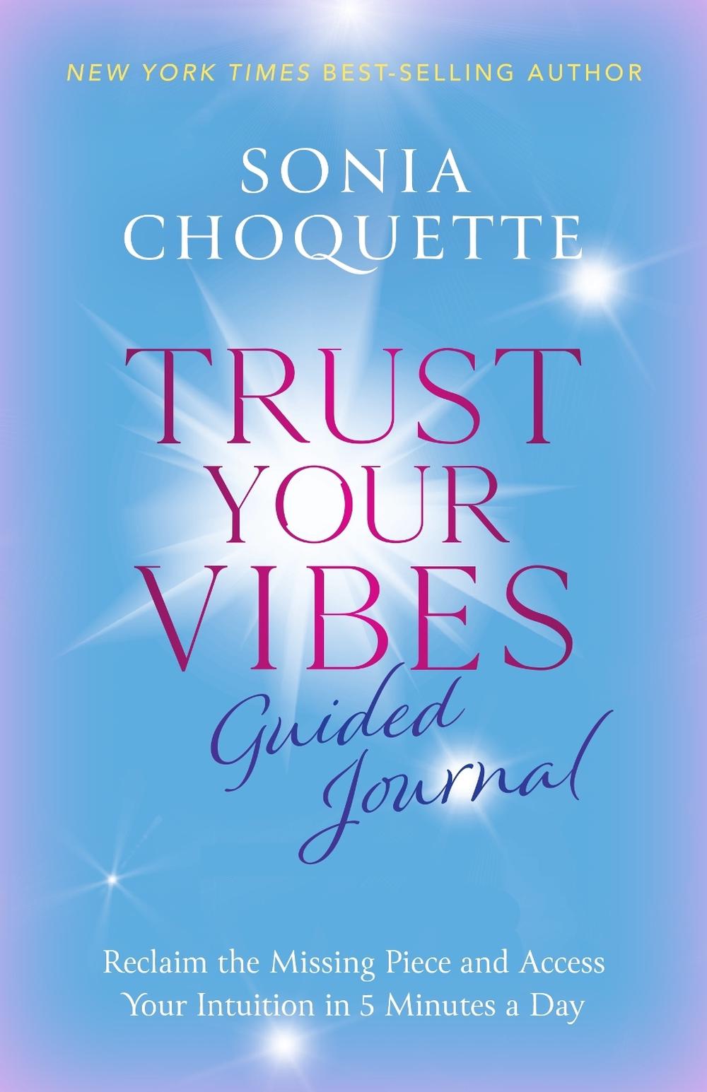 Trust Your Vibes Guided Journal by Sonia Choquette - ISBN: 9781401977726