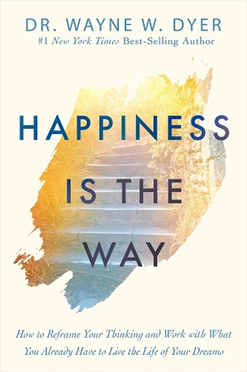 Happiness is the Way by Dr Wayne Dyer - ISBN: 9781401978051