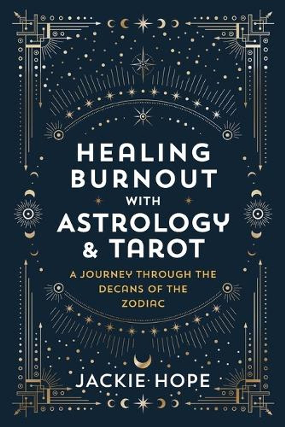 Healing Burnout with Astrology and Tarot by Jackie Hope - ISBN: 9781401978327