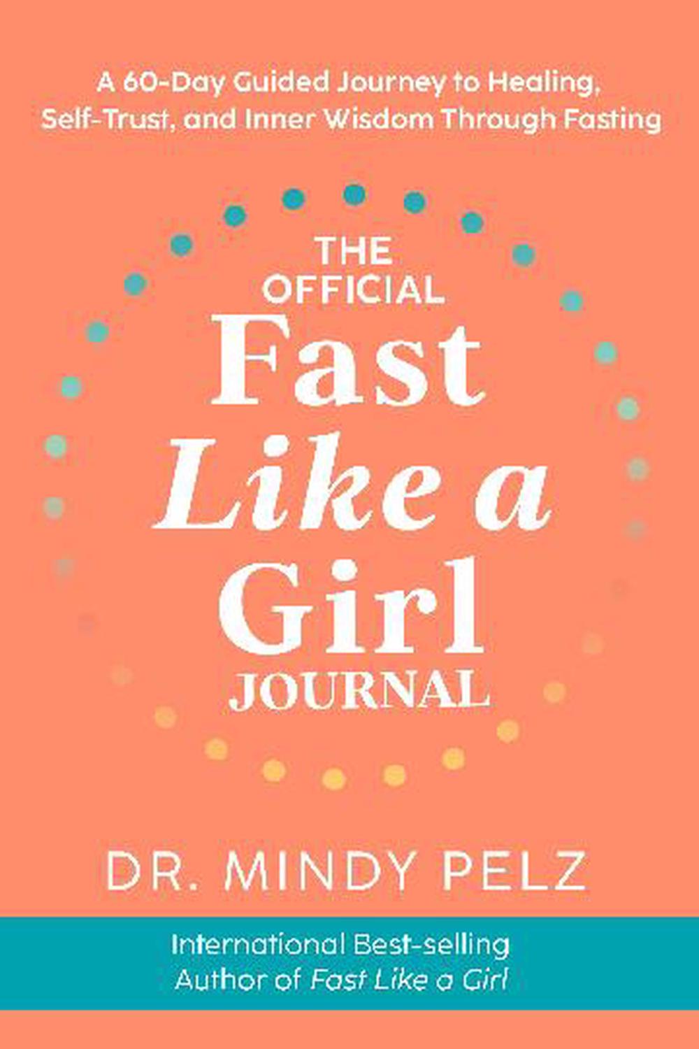 The Official Fast Like A Girl Journal By Dr. Mindy Pelz, Paperback ...