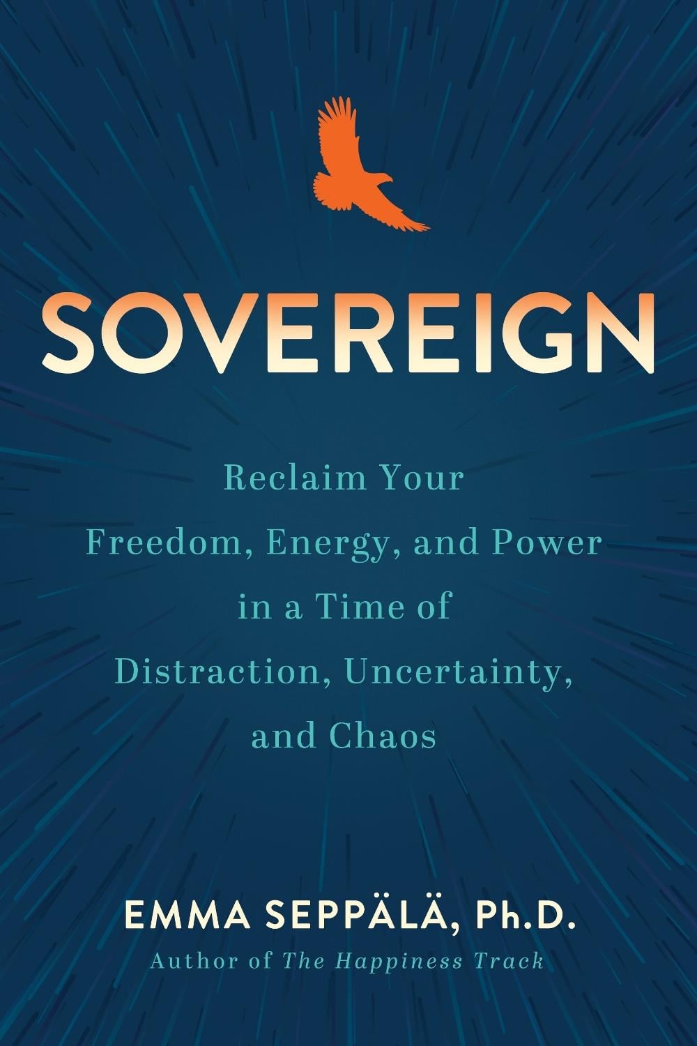 Sovereign by Emma Seppälä PH.D. - ISBN: 9781401978976