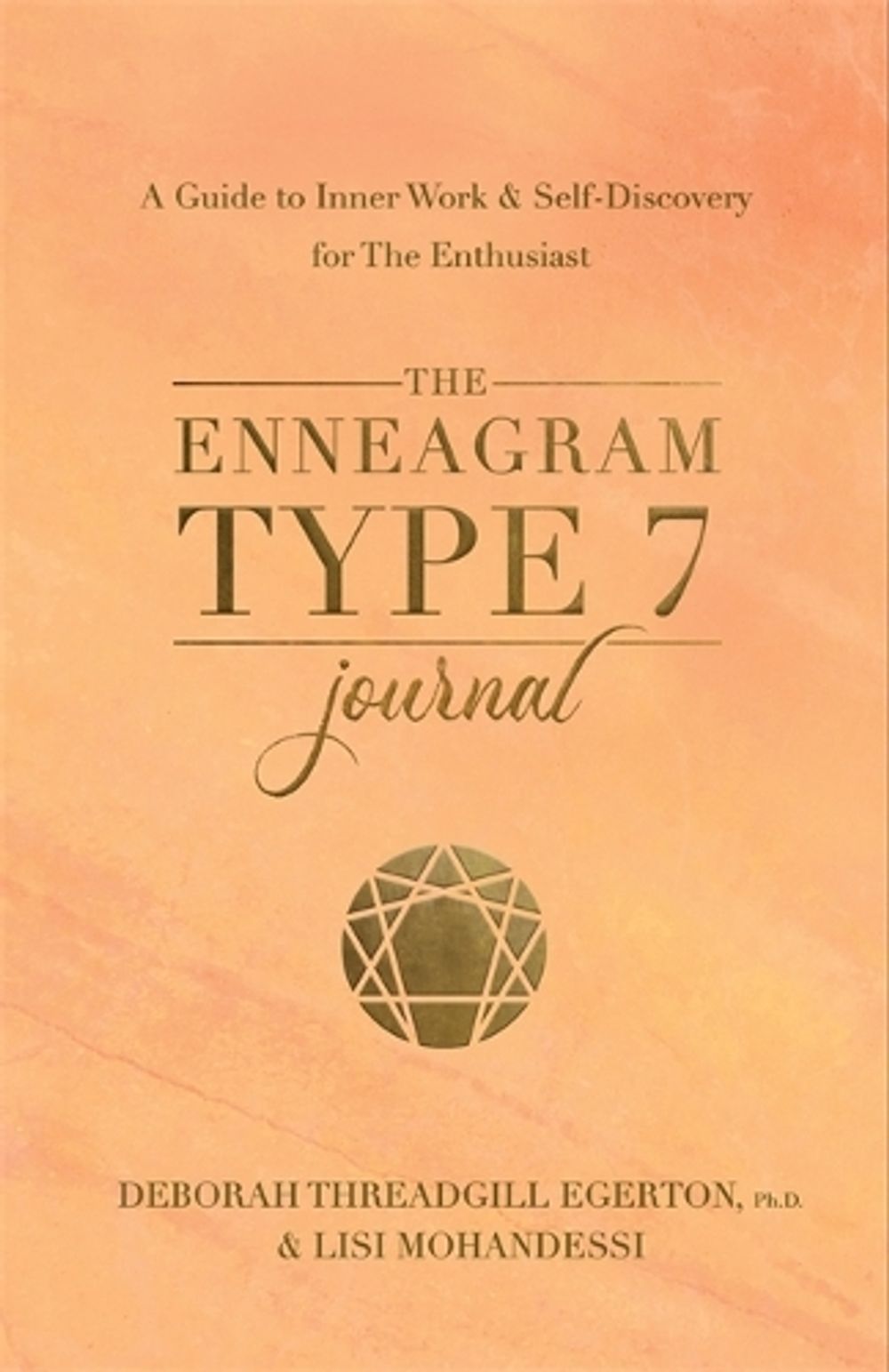 The Enneagram Type 7 Journal by Deborah Threadgill Egerton, PH.D. - ISBN: 9781401979072