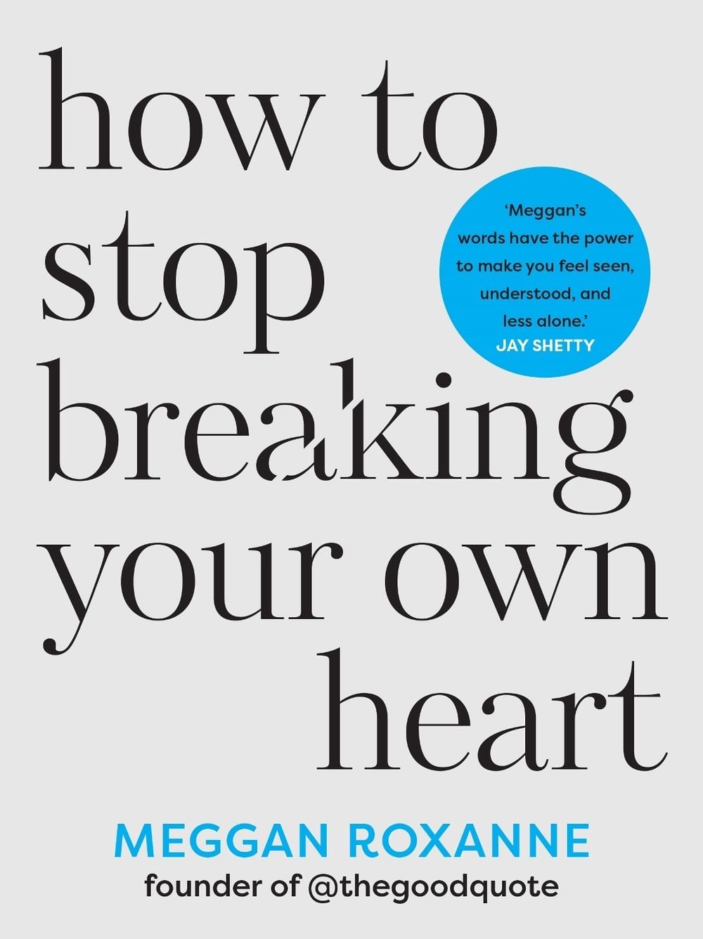 How to Stop Breaking Your Own Heart by Roxanne Meggan - ISBN: 9781401979195