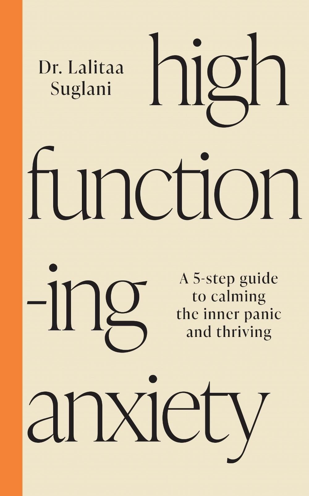 High-Functioning Anxiety by Dr Lalitaa Suglani - ISBN: 9781401979287