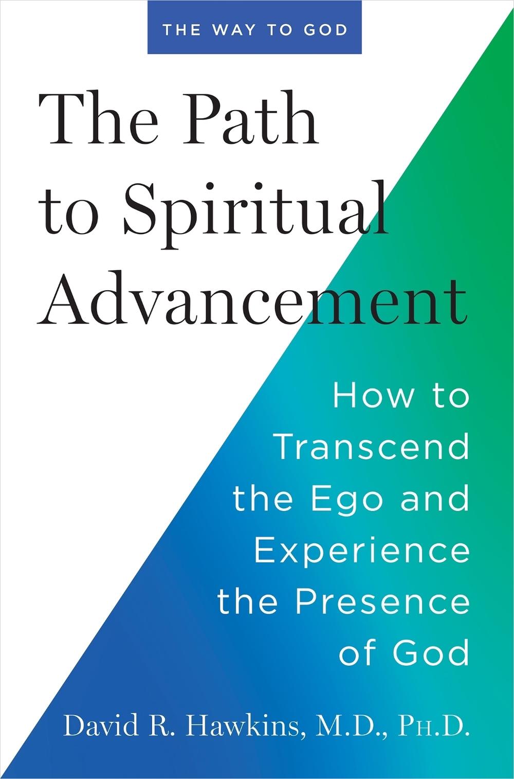The Path to Spiritual Advancement by M.D., PH.D.., David R. Hawkins - ISBN: 9781401979317
