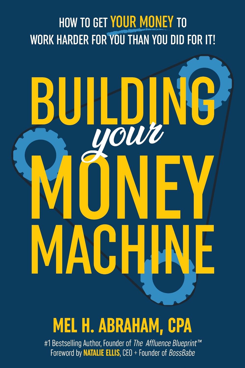 Building Your Money Machine by Mel H. Abraham - ISBN: 9781401979799