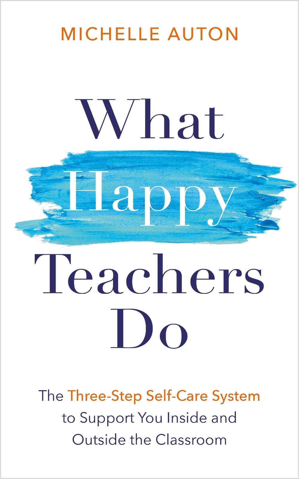 What Happy Teachers Do by Michelle Auton - ISBN: 9781401979836