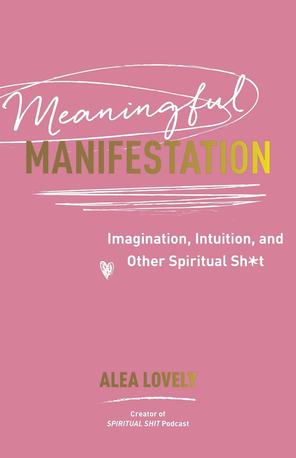 Meaningful Manifestation by Alea Lovely - ISBN: 9781401994266