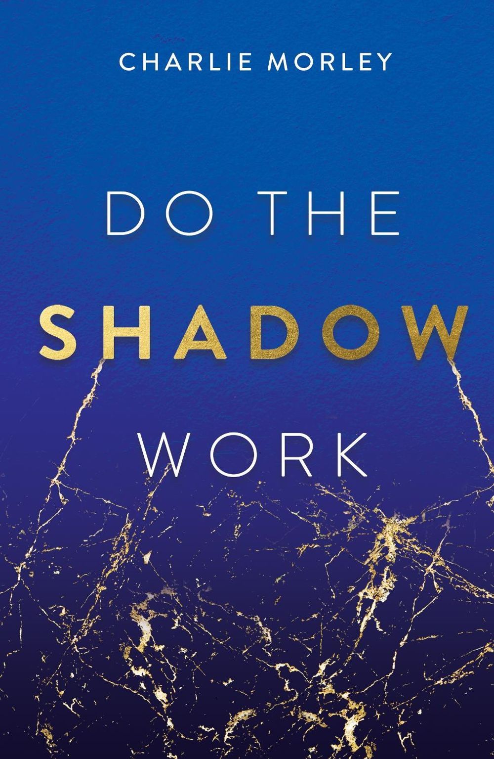 Do the Shadow Work by Charlie Morley - ISBN: 9781401994273