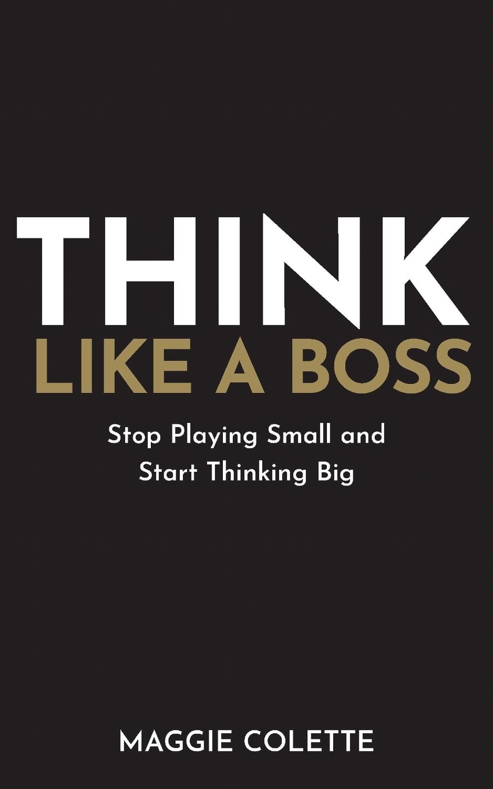 Think Like A Boss by Maggie Colette - ISBN: 9781401995485