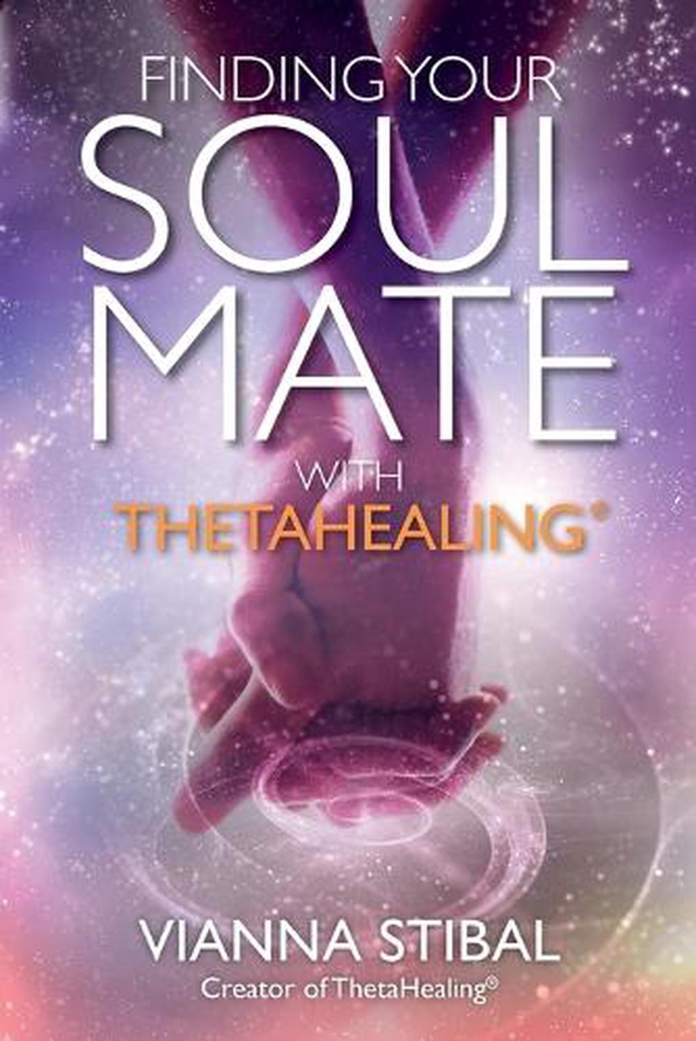 Finding Your Soulmate with Thetahealing by Vianna Stibal - ISBN: 9781401996086