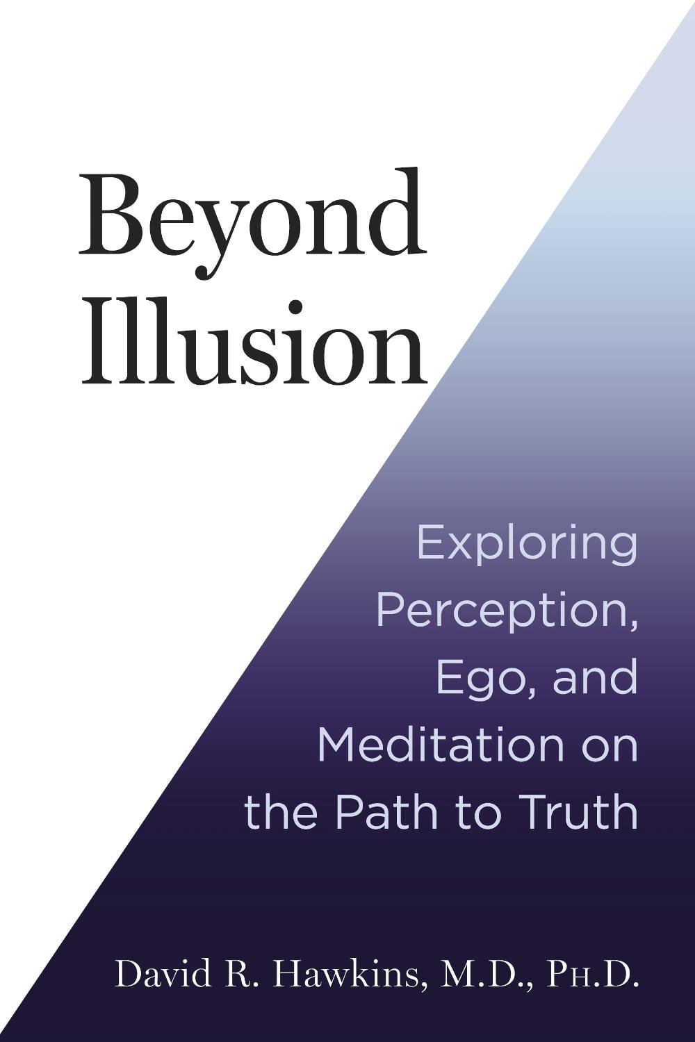Beyond Illusion by David R. Hawkins - ISBN: 9781401996925