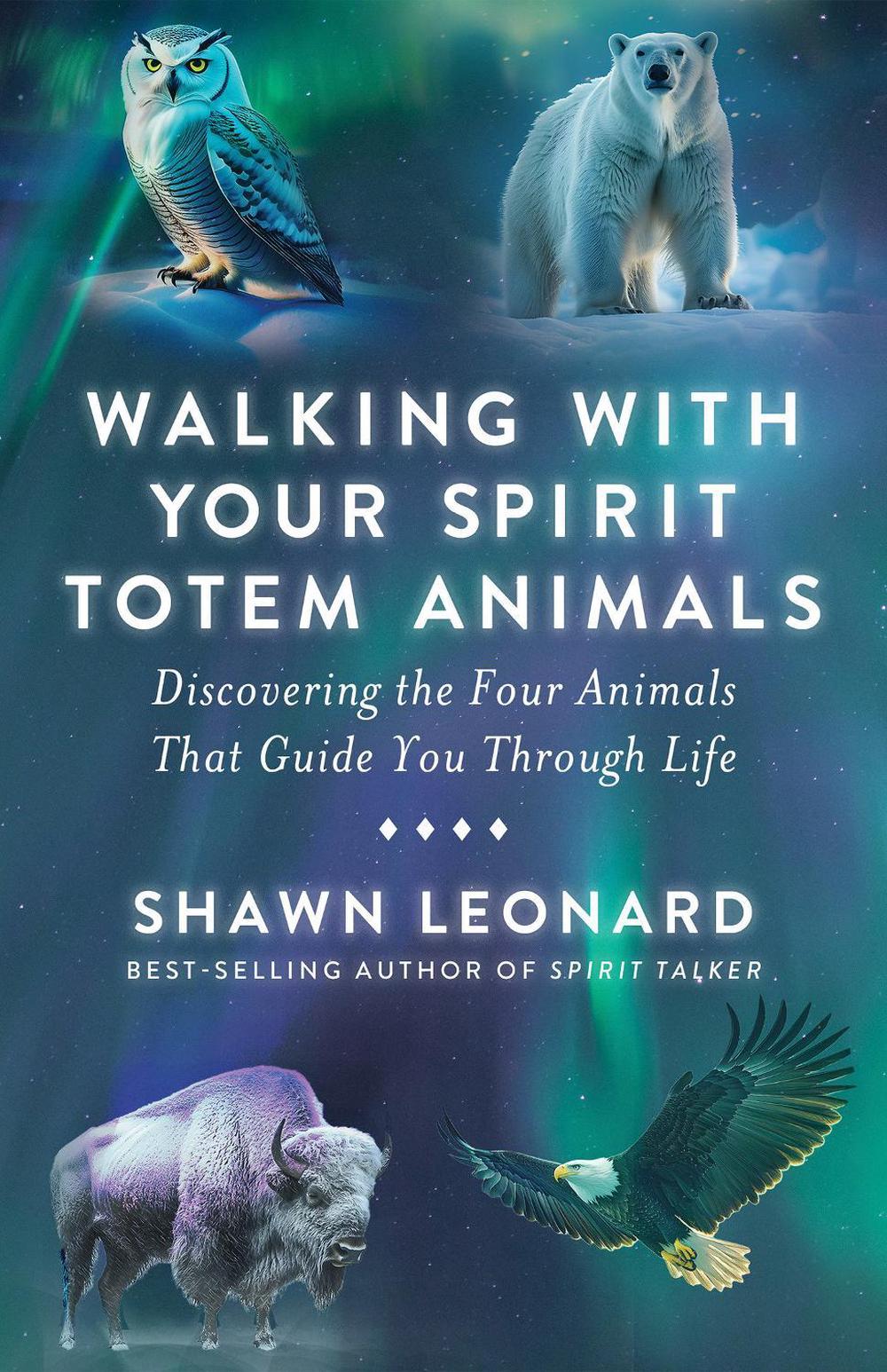 Walking with Your Spirit Totem Animals, 9781401997250