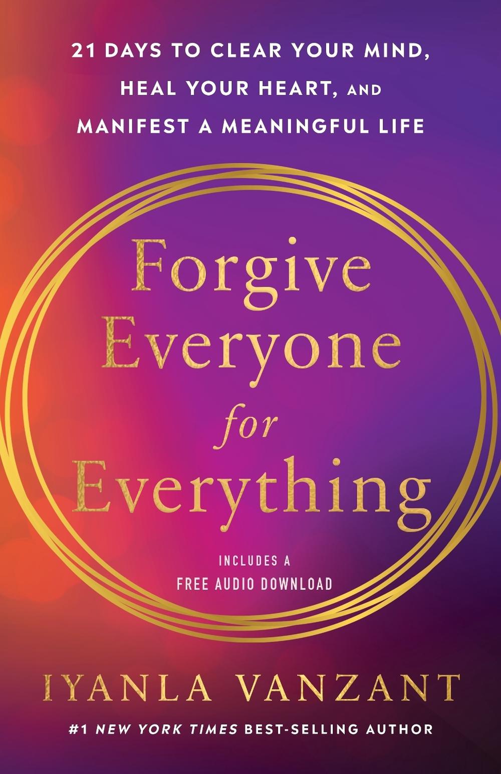 Forgive Everyone for Everything by Iyanla Vanzant - ISBN: 9781401997809