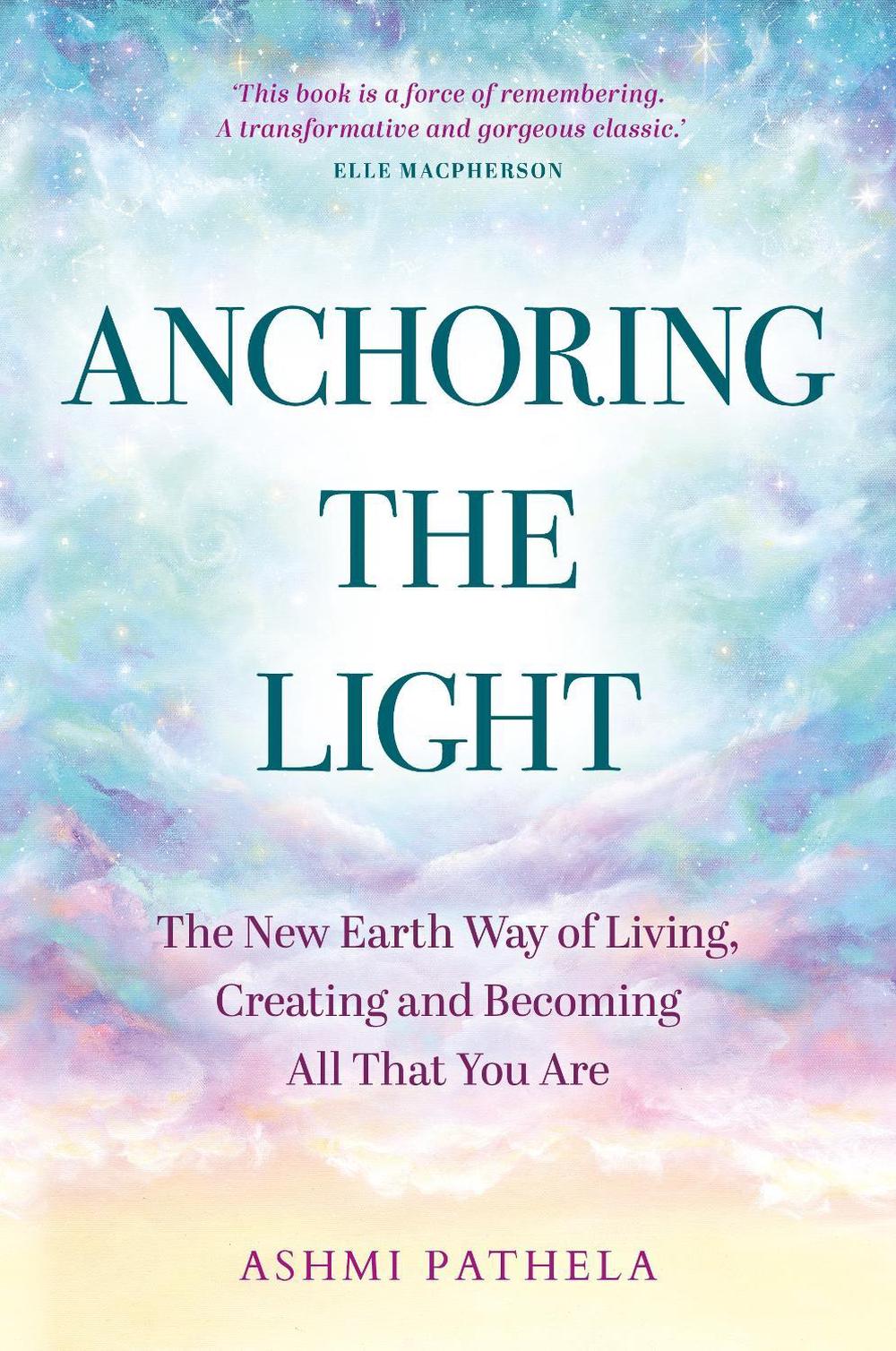 Anchoring the Light by Ashmi Pathela - ISBN: 9781401998943