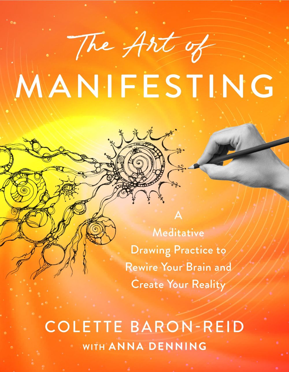 The Art of Manifesting by Colette Baron-Reid - ISBN: 9781401998950