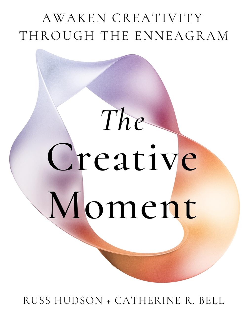 The Creative Moment by Catherine R. Bell - ISBN: 9781401999216