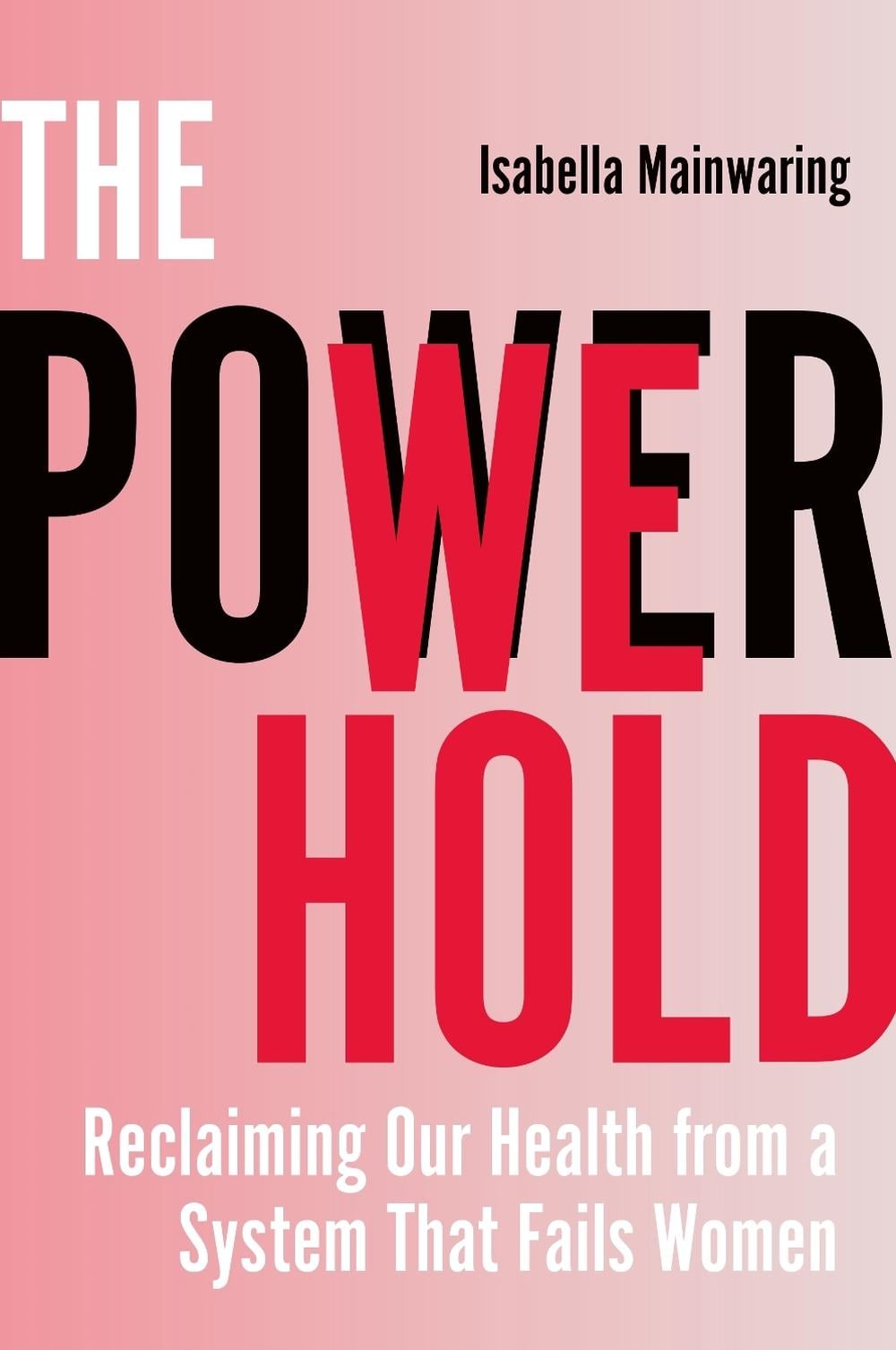 The Power We Hold by Isabella Mainwaring - ISBN: 9781401999452