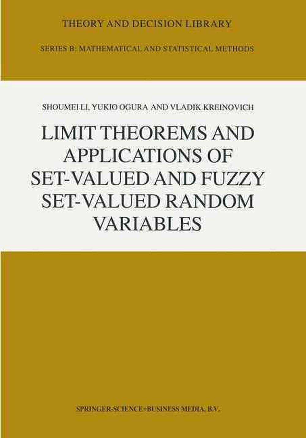 Limit Theorems and Applications of Set-Valued and Fuzzy Set-Valued Random Variables, 9781402009181