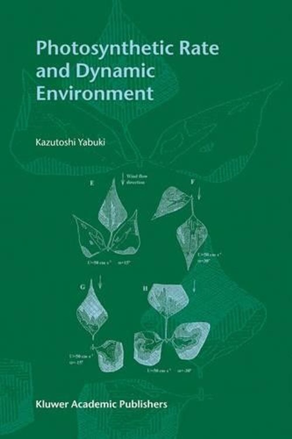 Photosynthetic Rate and Dynamic Environment, 2004th Edition by Kazutoshi Yabuki - ISBN: 9781402018657