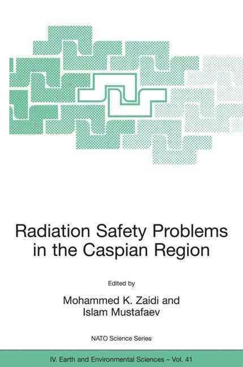 Radiation Safety Problems in the Caspian Region, 2004th Edition by Mohammed K. Zaidi - ISBN: 9781402023774