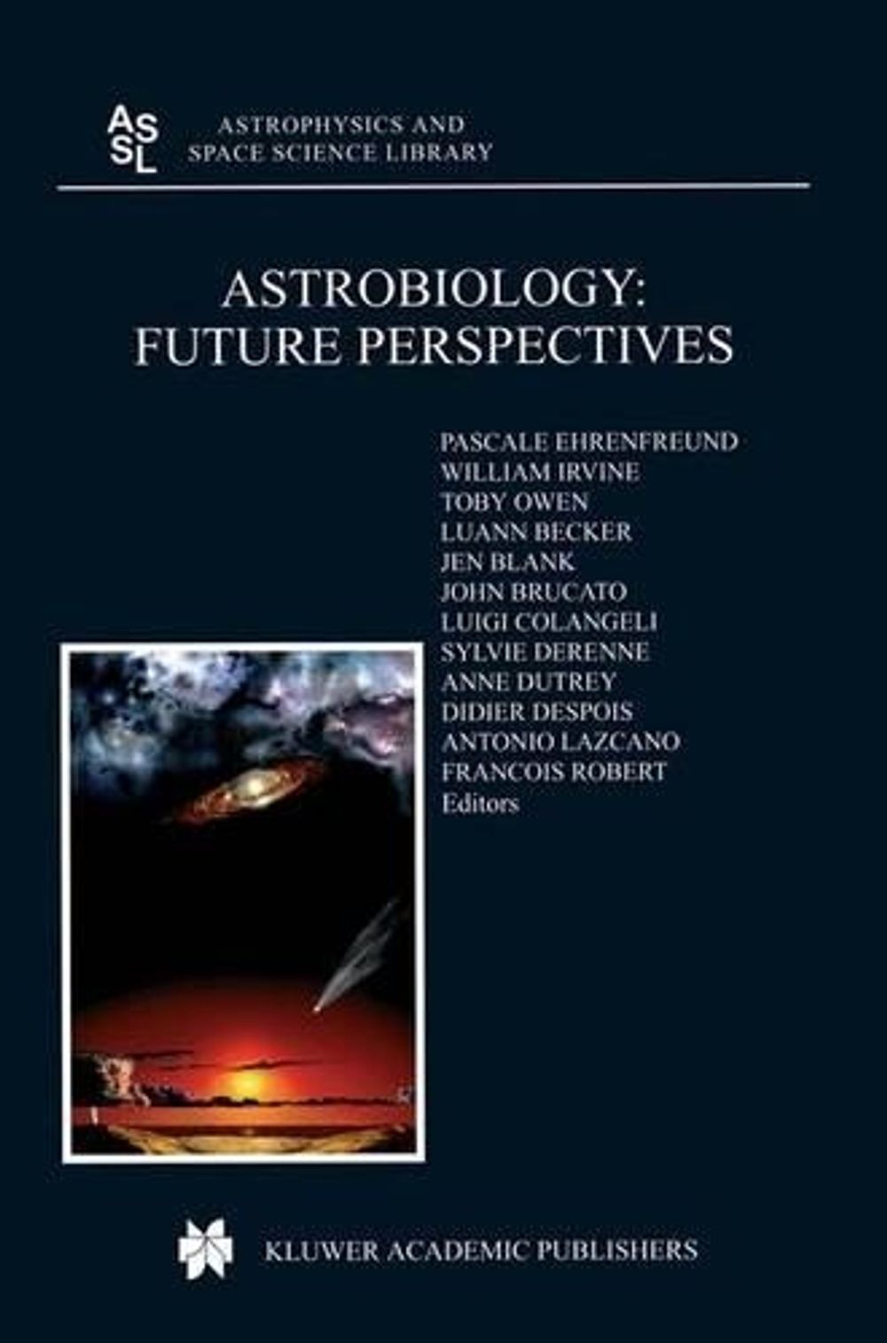 Astrobiology: Future Perspectives, 2004th Edition by Luann Becker - ISBN: 9781402025877