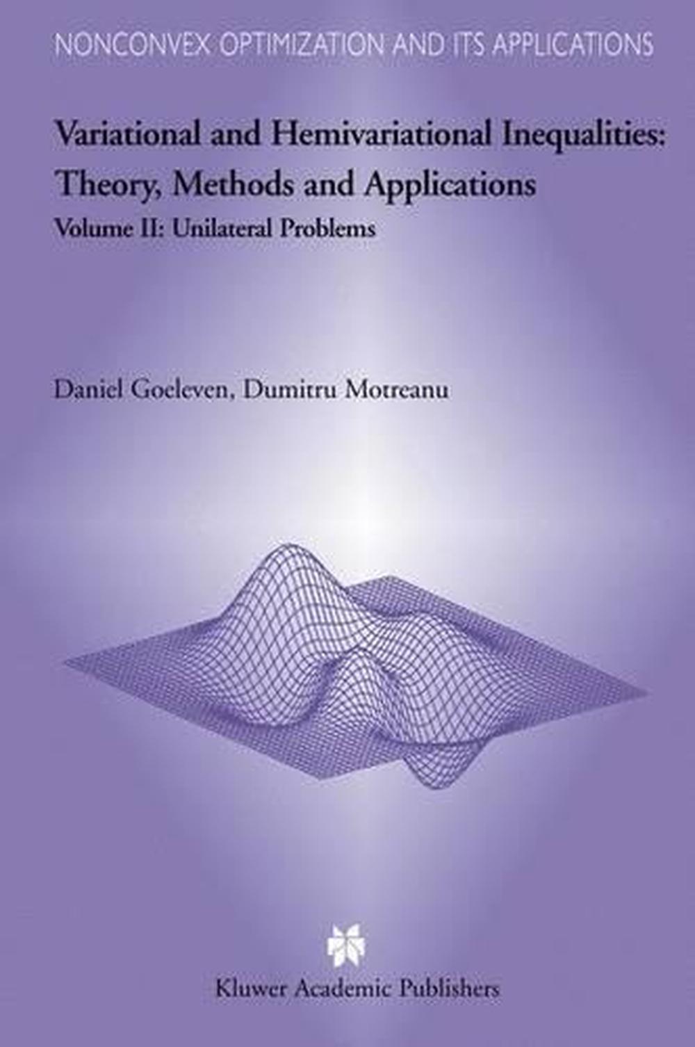 Variational and Hemivariational Inequalities - Theory, Methods and Applications, 9781402075384