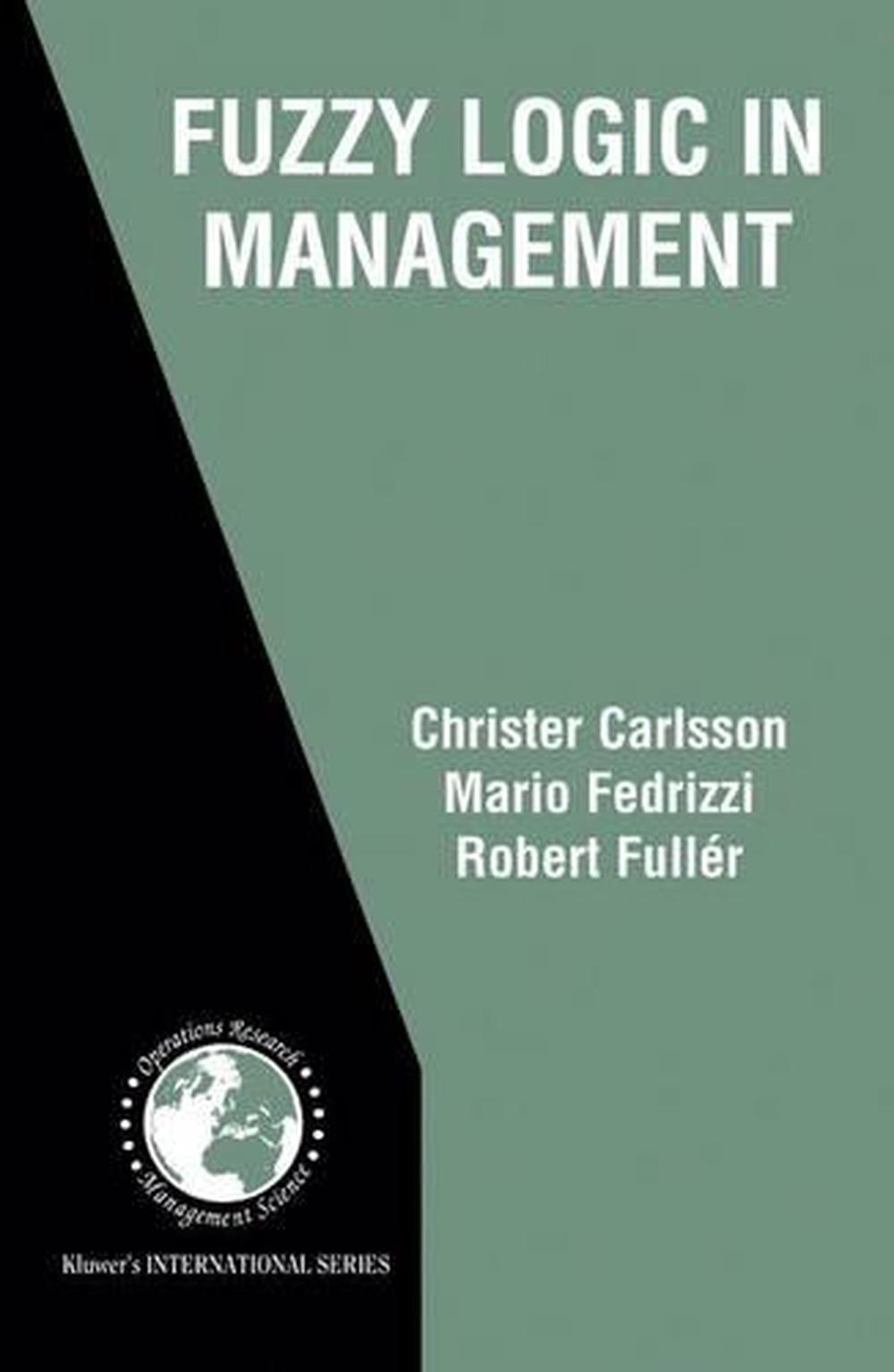 Fuzzy Logic in Management, 9781402076954
