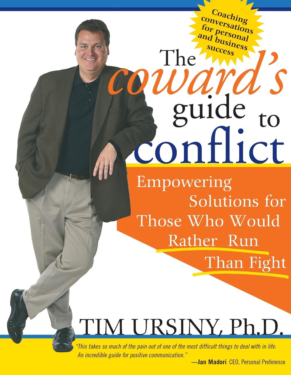 The Coward's Guide to Conflict by Tim Ursiny - ISBN: 9781402200557