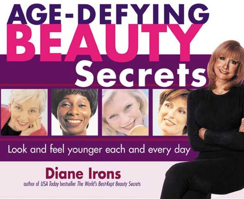 Age-Defying Beauty Secrets by Diane Irons - ISBN: 9781402200618