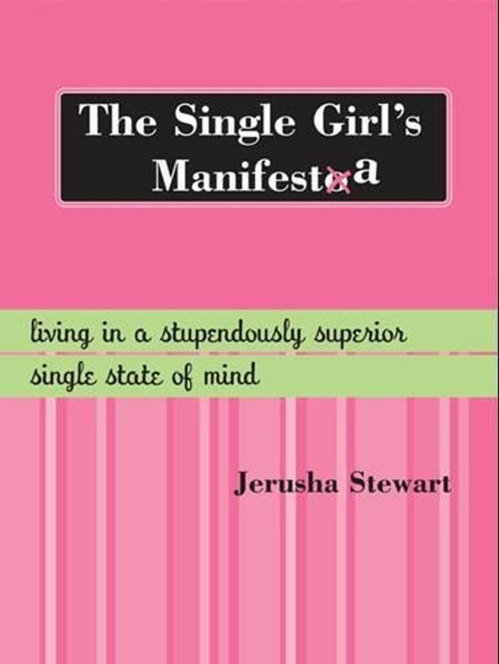 The Single Girl's Manifesta by Jerusha Stewart - ISBN: 9781402205033