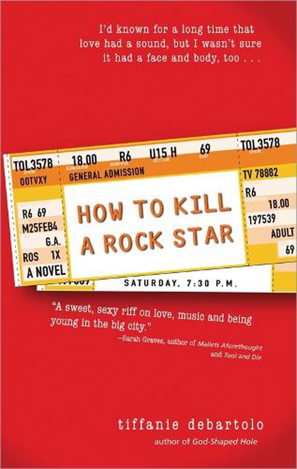 How to Kill a Rock Star by Tiffanie DeBartolo - ISBN: 9781402205217