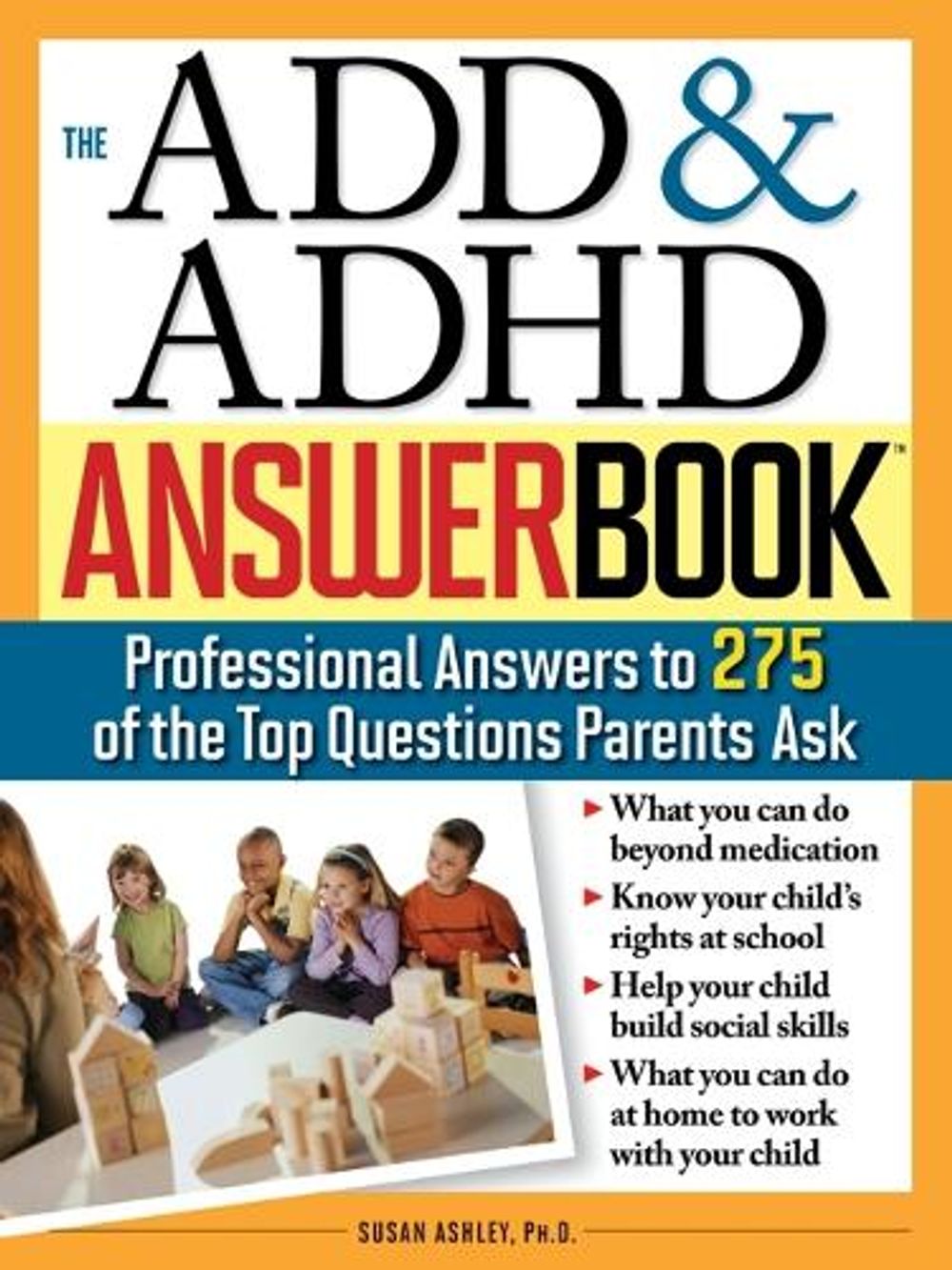 The ADD & ADHD Answer Book by Susan Ashley - ISBN: 9781402205491