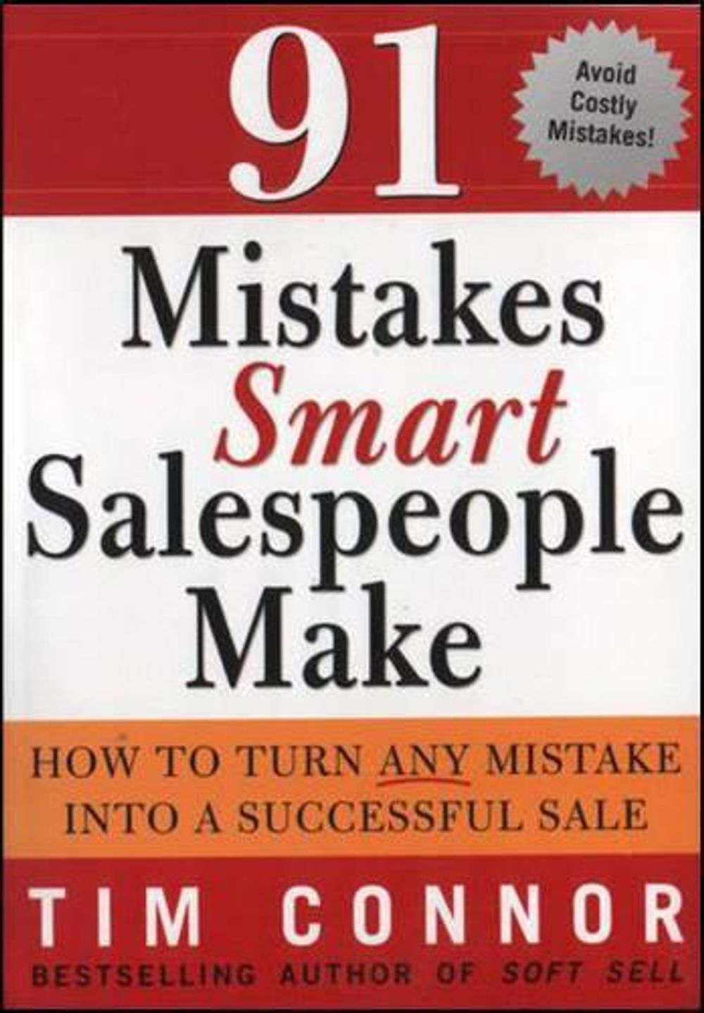 91 Mistakes Smart Salespeople Make by Tim Connor - ISBN: 9781402208126