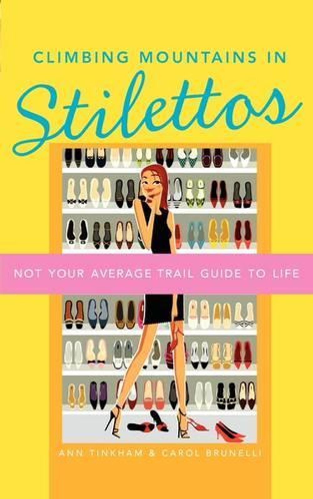 Climbing Mountains in Stilettos by Ann Tinkham - ISBN: 9781402209123