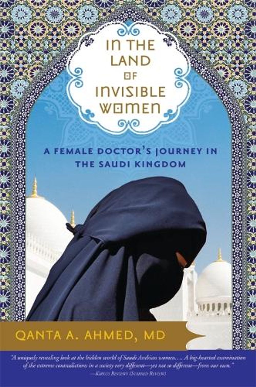 In the Land of Invisible Women by Qanta Ahmed - ISBN: 9781402210877