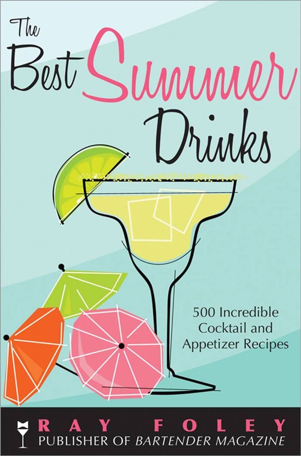 The Best Summer Drinks by Ray Foley - ISBN: 9781402218439