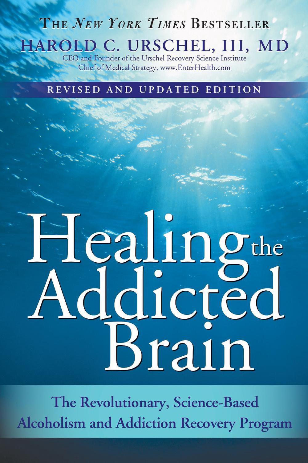 Healing the Addicted Brain by Harold Urschel - ISBN: 9781402218446
