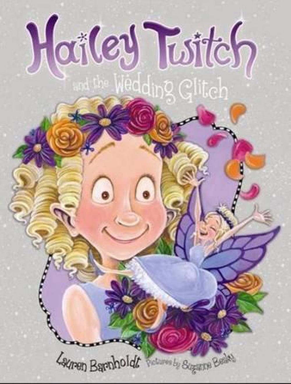 Hailey Twitch and the Wedding Glitch by Lauren Barnholdt - ISBN: 9781402224478
