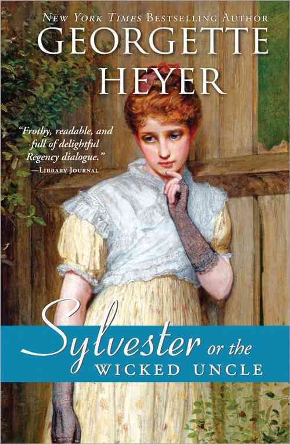 Sylvester: Or the Wicked Uncle by Georgette Heyer - ISBN: 9781402238802