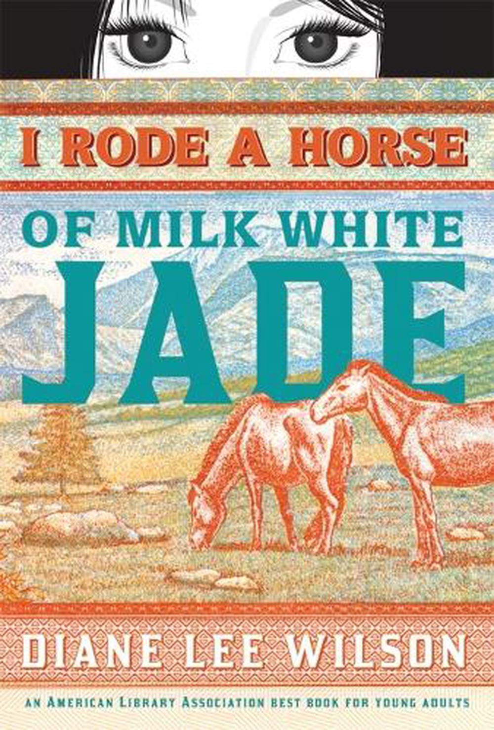 I Rode a Horse of Milk White Jade by Diane Wilson - ISBN: 9781402240270