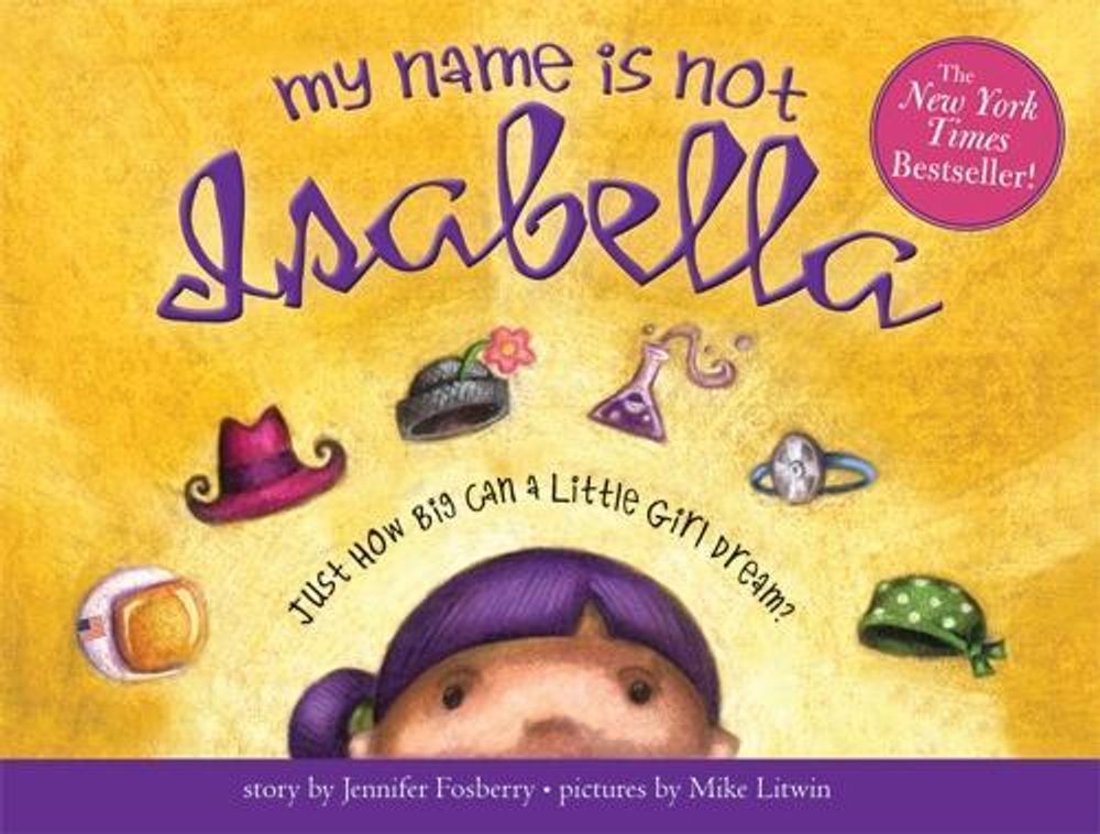 My Name Is Not Isabella by Jennifer Fosberry - ISBN: 9781402243950