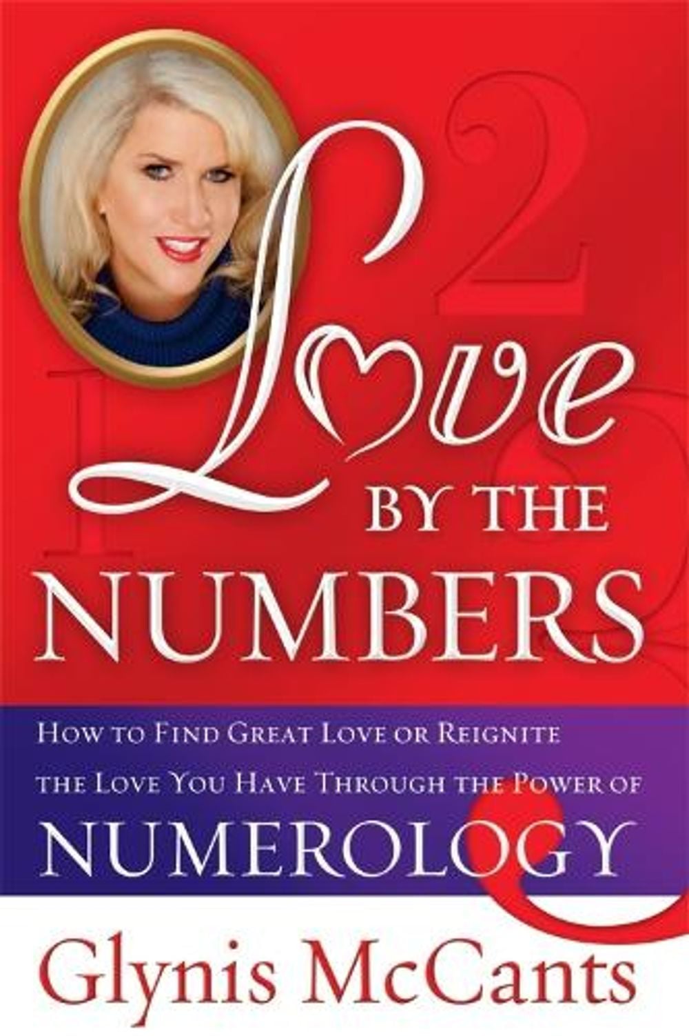 Love by the Numbers by Glynis McCants - ISBN: 9781402244629